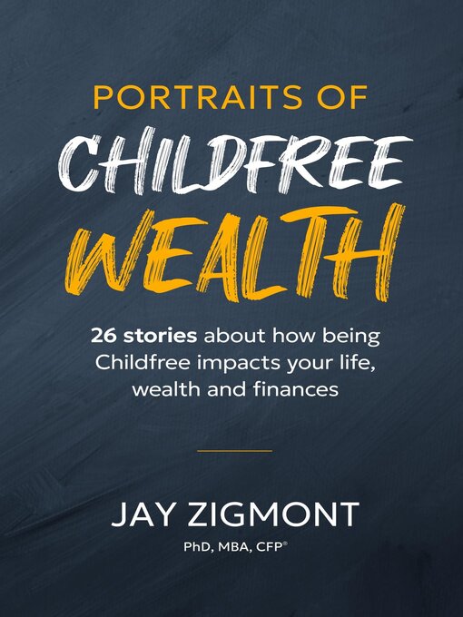 Title details for Portraits of Childfree Wealth by Jay Zigmont - Available